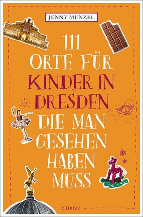 111 Orte für Kinder in Dresden, die man gesehen haben muss