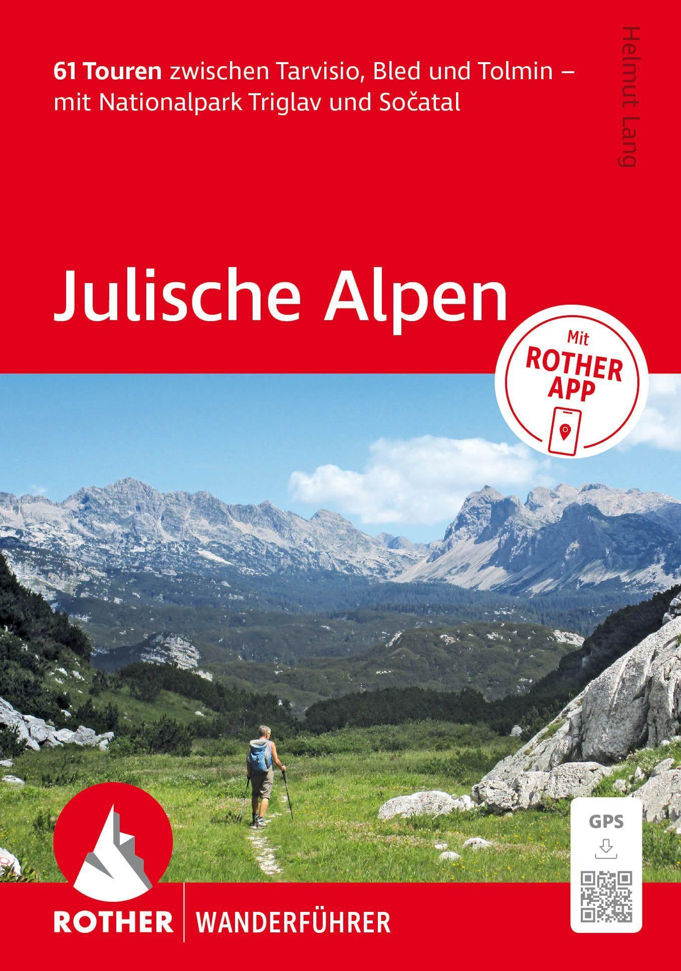 ROTHER Wanderführer Julische Alpen. 61 Touren zwischen Tarvisio, Bled und Tolmin - mit Nationalpark Triglav und So¿atal