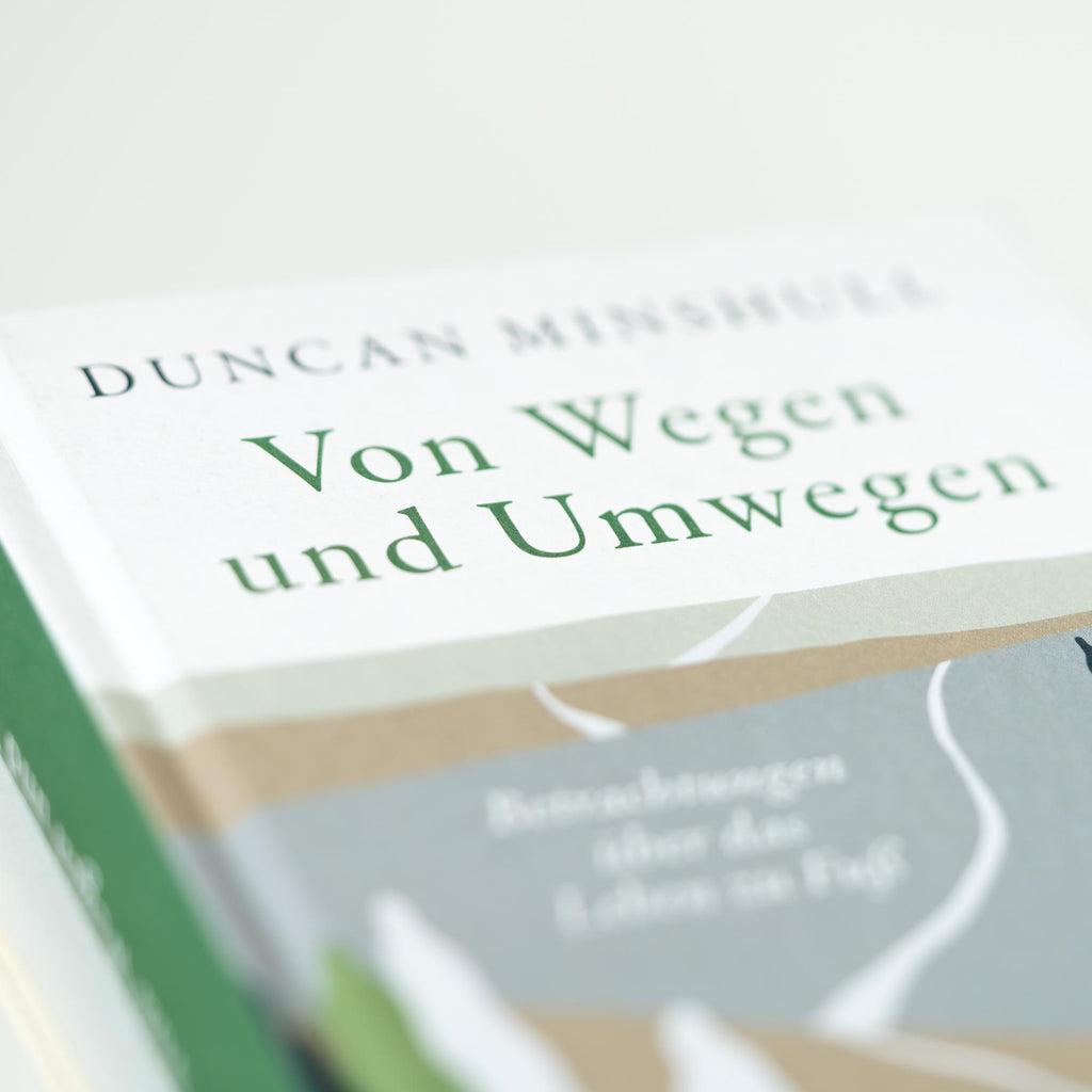 Von Wegen und Umwegen - Betrachtungen über das Leben zu Fuß