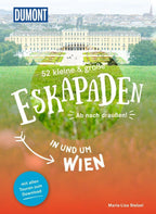 52 kleine & große Eskapaden in und um Wien