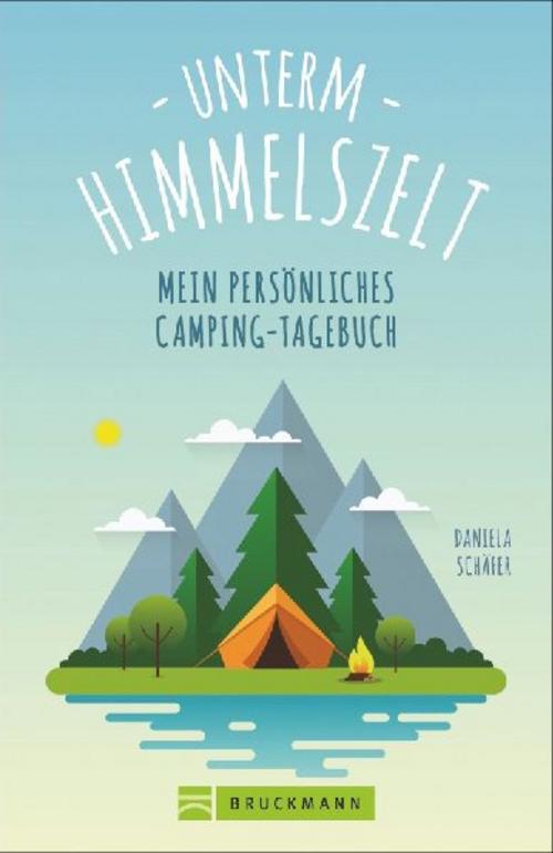 Unterm Himmelszelt - Mein persönliches Camping-Tagebuch