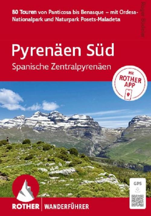 ROTHER Wanderführer Pyrenäen Süd - Spanische Zentralpyrenäen. 80 Touren von Panticosa bis Benasque