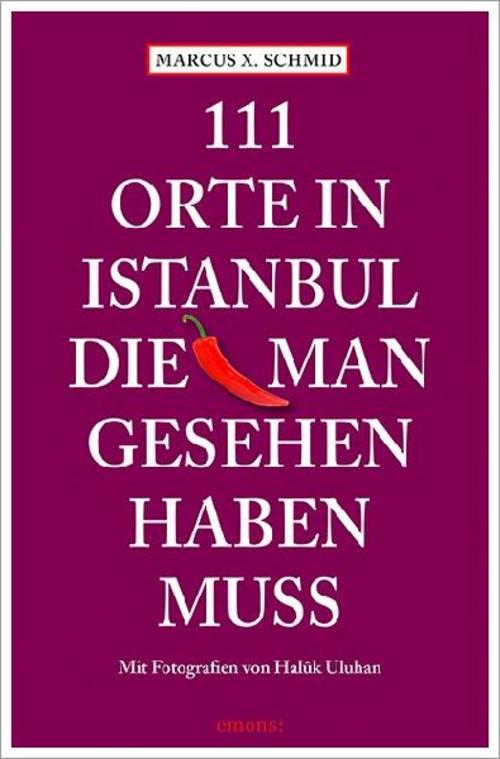 111 Orte in Istanbul, die man gesehen haben muss