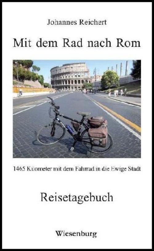 Mit dem Rad nach Rom - 1465 Kilometer mit dem Fahrrad in die Ewige Stadt