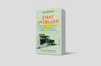 First Overland. Als Erste im Land Rover 18.000 Meilen von London nach Singapur
